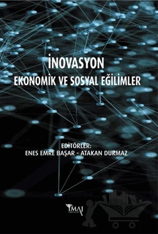 İnovasyon - Ekonomik ve Sosyal Eğilimler – Atakan Durmaz, Enes Emre Başar – İmaj Yayıncılık kitap kapağı