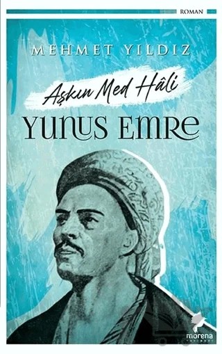 Aşkın Med Hali - Yunus Emre – Mehmet Yıldız – Morena Yayınevi kitap kapağı