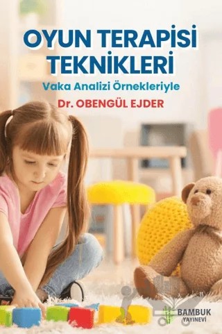 Oyun Terapisi Teknikleri – Obengül Ejder – Bambuk Yayınevi kitap kapağı