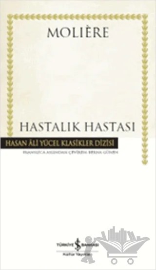 Hastalık Hastası – Moliere – İş Bankası Kültür Yayınları kitap kapağı