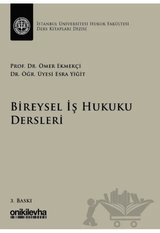 Bireysel İş Hukuku Dersleri – Ömer Ekmekçi, Esra Yiğit – On İki Levha Yayınları kitap kapağı