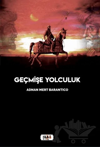 Geçmişe Yolculuk – Adnan Mert Barantico – Tilki Kitap kitap kapağı