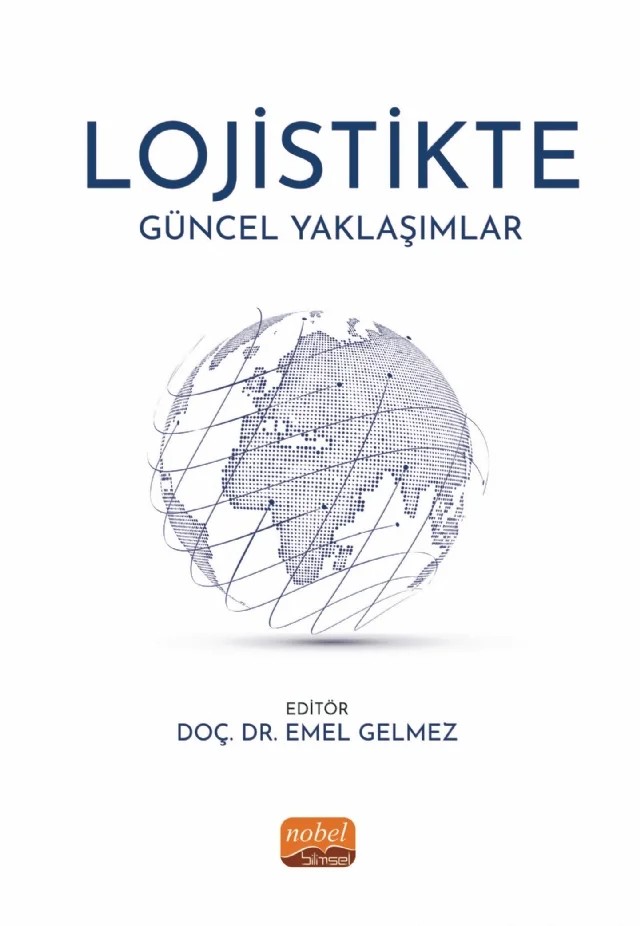 Lojistikte Güncel Yaklaşımlar – Ahmet Alper Sayın, Alper Gedik, Emel Gelmez, Gökhan Akandere, Hande Eren, Hüseyin Koçarslan, Kemal Kamacı, Mehtap Öztürk, Muammer Zerenler, Nurcan Deniz, Oğuzhan Yavuz, Resul Öztürk, Safa Kulahlı, Seda Hezer, Vural Çağlıyan, Yakup Kara, Yelda İnanc Hoş, Yuksel Değirmencioğlu Demiralay – Nobel Bilimsel Eserler kitap kapağı