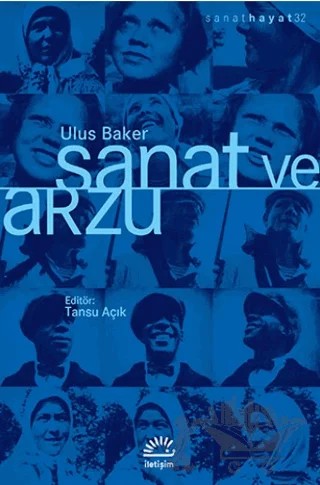 Sanat ve Arzu – Ulus Baker – İletişim Yayınevi kitap kapağı