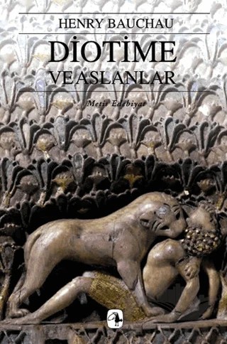 Diotime ve Aslanlar – Henry Bauchau – Metis Yayınları kitap kapağı