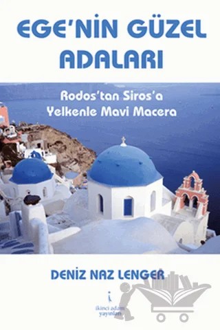 Ege’nin Güzel Adaları – Deniz Naz Lenger – İkinci Adam Yayınları kitap kapağı