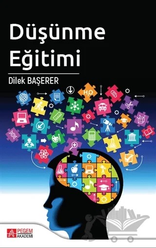 Düşünme Eğitimi – Dilek Başerer – Pegem Akademi Yayıncılık kitap kapağı