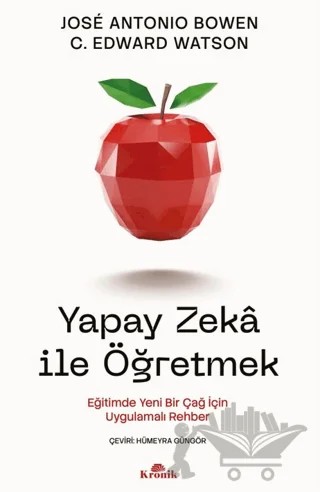 Yapay Zekâ ile Öğretmek – Jose Antonio Bowen, C. Edward Watson – Kronik Kitap kitap kapağı
