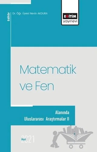 Matematik ve Fen Alanında Uluslararası Araştırmalar II – Nevin Akdura – Eğitim Yayınevi - Bilimsel Eserler kitap kapağı