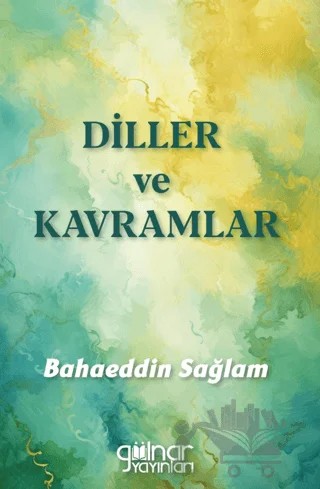 Diller ve Kavramlar – Bahaeddin Sağlam – Gülnar Yayınları kitap kapağı