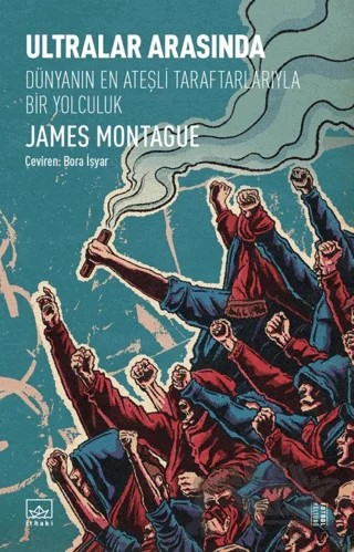 Ultralar Arasında – James Montague – İthaki Yayınları kitap kapağı