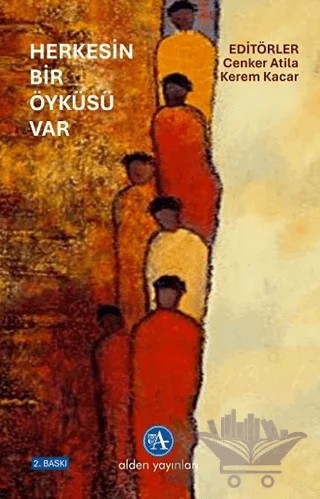 Herkesin Bir Öyküsü Var – Kerem Kacar, Cenker Atila – Alden Yayınları kitap kapağı