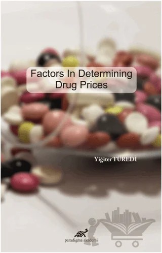 Factors In Determining Drug Prices – Yiğiter Türedi – Paradigma Akademi Yayınları kitap kapağı