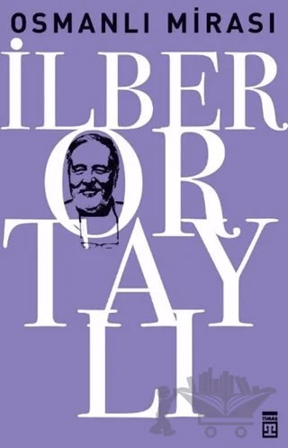 Osmanlı Mirası – İlber Ortaylı – Timaş Tarih kitap kapağı