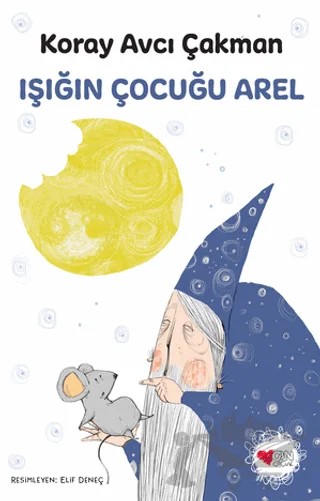 Işığın Çocuğu Arel – Koray Avcı Çakman – Can Çocuk Yayınları kitap kapağı