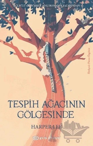 Tespih Ağacının Gölgesinde – Harper Lee – Epsilon Yayınevi kitap kapağı