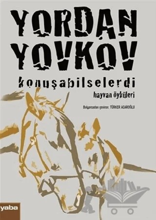 Konuşabilselerdi – Yordan Yovkov – Yaba Yayınları kitap kapağı