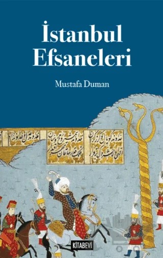 İstanbul Efsaneleri – Mustafa Duman – Kitabevi Yayınları kitap kapağı