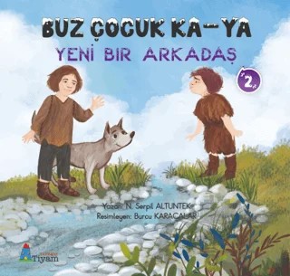 Buz Çocuk Ka - Ya Yeni Bir Arkadaş 2 – N. Serpil Altuntek – Tiyam Yayınevi kitap kapağı