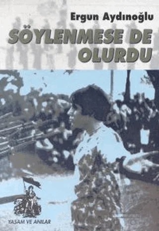 Söylenmese de Olurdu – Ergun Aydınoğlu – Belge Yayınları kitap kapağı