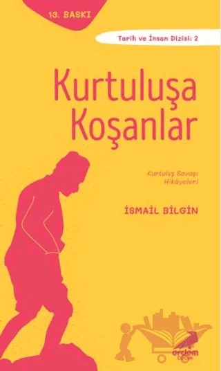 Kurtuluşa Koşanlar – İsmail Bilgin – Erdem Çocuk kitap kapağı