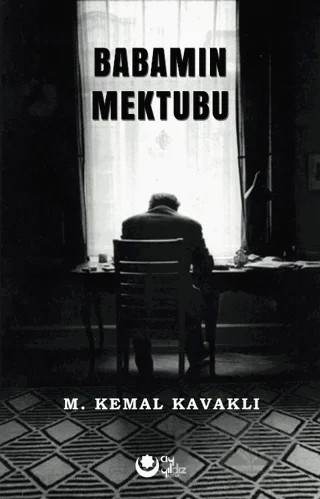 Babamın Mektubu – M. Kemal Kavaklı – Ayyıldız Kitap kitap kapağı