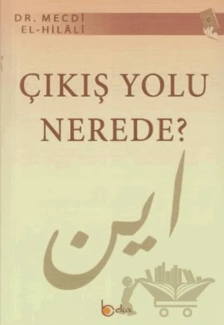 Çıkış Yolu Nerede? – Mecdi El-Hilali – Beka Yayınları kitap kapağı