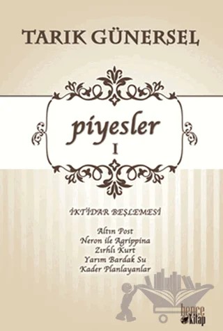 Piyesler 1 - İktidar Beşlemesi – Tarık Günersel – Bencekitap kitap kapağı