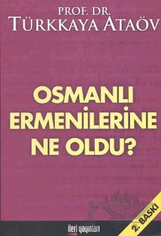 Osmanlı Ermenilerine Ne Oldu? – Türkkaya Ataöv – İleri Yayınları kitap kapağı