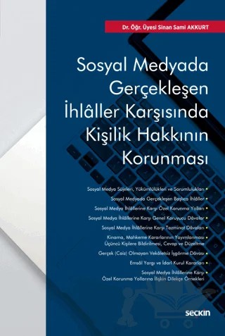Sosyal Medyada Gerçekleşen İhlaller Karşısında Kişilik Hakkının Korunması – Sinan Sami Akkurt – Seçkin Yayıncılık kitap kapağı