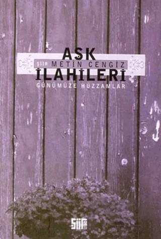 Aşk İlahileri Günümüze Hüzzamlar – Metin Cengiz – Şiirden Yayıncılık kitap kapağı