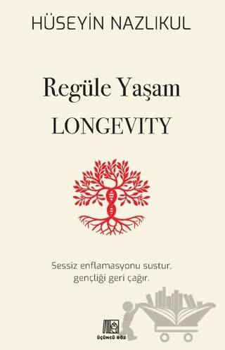 Regüle Yaşam Longevity – Hüseyin Nazlıkul – Üçüncü Göz kitap kapağı