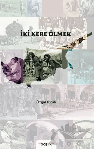 İki Kere Ölmek – Özgül Ilıcak – Başlık Yayınları kitap kapağı