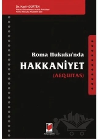 Roma Hukuku’nda Hakkaniyet (Aequitas) – Kadir Gürten – Adalet Yayınevi kitap kapağı