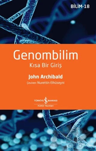 Genombilim - Kısa Bir Giriş – John Archibald – İş Bankası Kültür Yayınları kitap kapağı