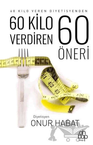 60 Kilo Verdiren 60 Öneri – Onur Habat – Ahbap Kitap kitap kapağı