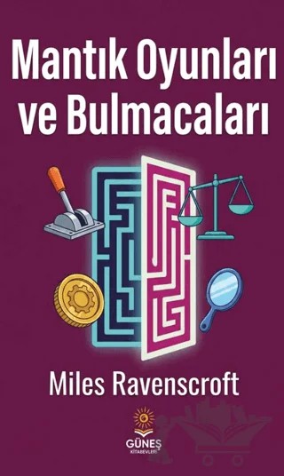 Mantık Oyunları ve Bulmacaları – Miles Ravenscroft – Güneş Kitabevleri Yayınları kitap kapağı