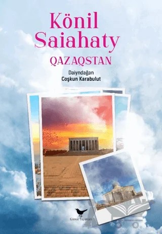 Könil Saiahaty Qazaqstan – Kolektif – Günce Yayınları kitap kapağı
