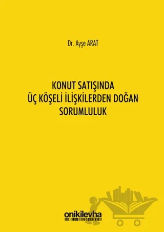 Konut Satışında Üç Köşeli İlişkilerden Doğan Sorumluluk – Ayşe Arat – On İki Levha Yayınları kitap kapağı