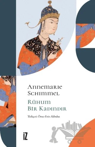 Ruhum Bir Kadındır – Annemarie Schimmel – İz Yayıncılık kitap kapağı