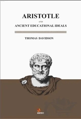 Aristotle And Ancient Educational Ideals – Thomas Davidson – Kriter Yayınları kitap kapağı