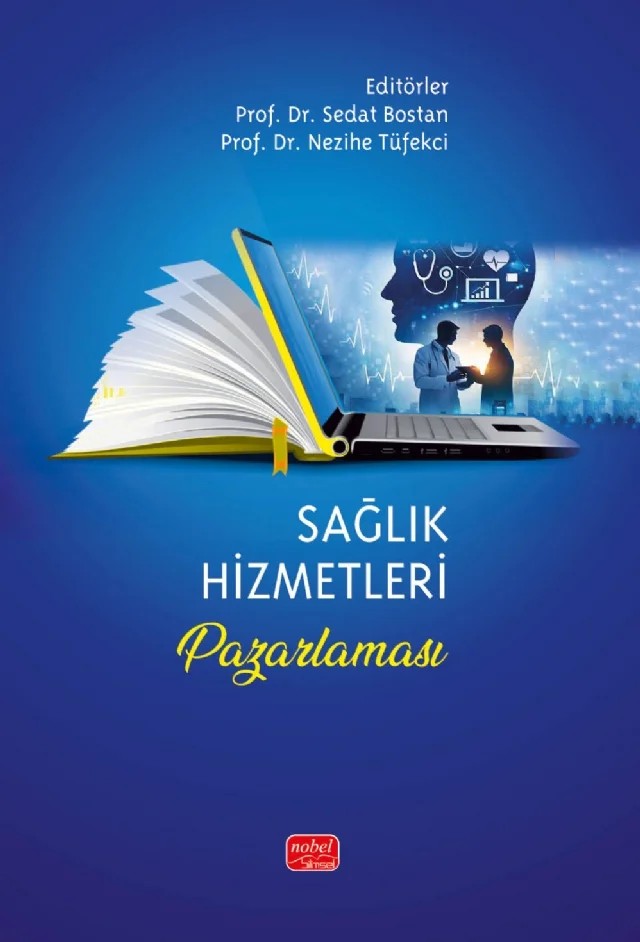 Sağlık Hizmetleri Pazarlaması – Banu Bican, Burak Sayar, Emine Gökmen, Faruk Yılmaz, Fatma Ateş, Güler Koştı, Hilal Akman Dömbekci, Mehmet Beşir Demirbaş, Mustafa Amarat, Nezihe Tüfekçi, Nurcan Coşkun Us, Nurperihan Tosun, Özlem Özer, Saffet Ocak, Sait Söyler, Salih Özkan, Sedat Bostan, Sema Dalkılıç, Sevil Aslan, Sümeyye Özmen – Nobel Akademik Yayıncılık kitap kapağı