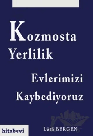 Kozmozta Yerlilik – Lütfi Bergen – Hitabevi Yayınları kitap kapağı