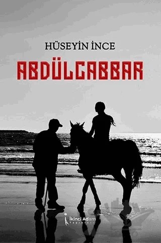 Abdülcabbar – Hüseyin İnce – İkinci Adam Yayınları kitap kapağı