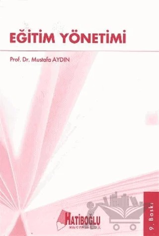 Eğitim Yönetimi – Mustafa Aydın – Hatiboğlu Yayınları kitap kapağı