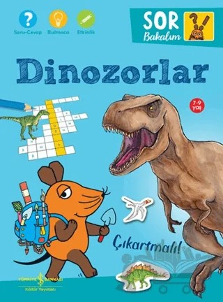 Dinozorlar - Sor Bakalım - Çıkartmalı! – Laura Leintz – İş Bankası Kültür Yayınları kitap kapağı
