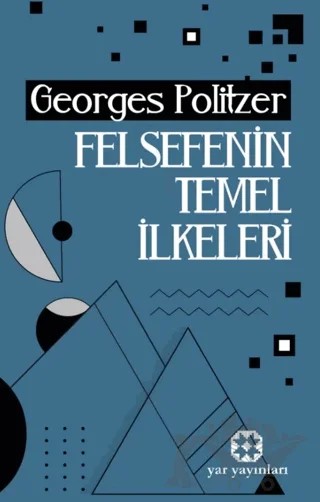 Felsefenin Temel İlkeleri – Georges Politzer – Yar Yayınları kitap kapağı