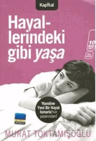 Hayallerindeki Gibi Yaşa – Murat Toktamışoğlu – Kapital Kitapları kitap kapağı