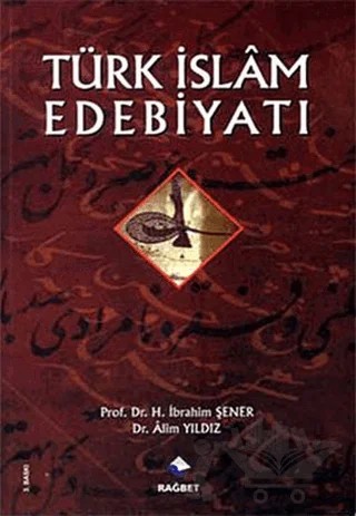 Türk İslam Edebiyatı – Alim Yıldız – Rağbet Yayınları kitap kapağı