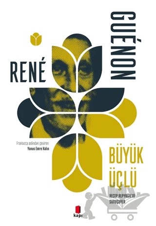 Büyük Üçlü – Rene Guenon – Kapı Yayınları kitap kapağı